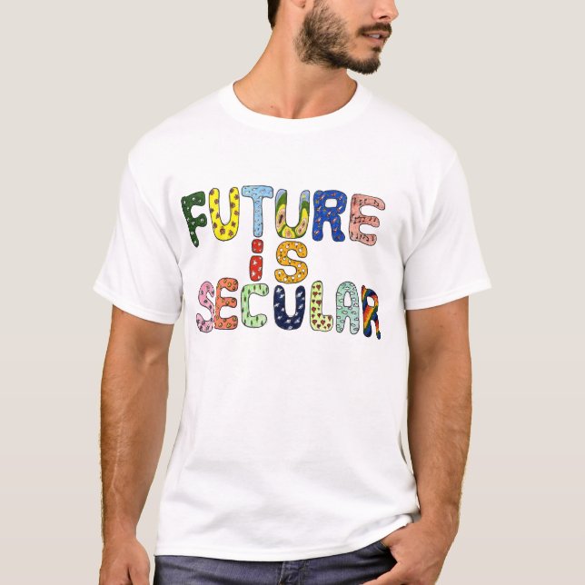 FUTURE IS SECULAR shirt (Front)