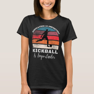 Future Kickball  And Players Mum Dad Kickballer Co T-Shirt