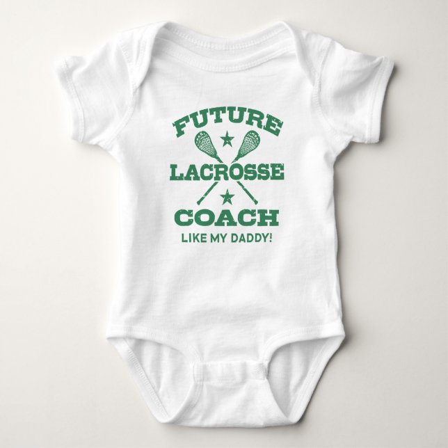 Future Lacrosse Coach Like My Daddy Baby Bodysuit (Front)