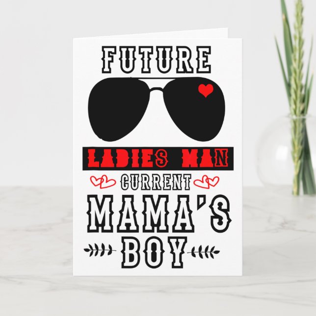 Future Ladies Man Current Mamas Boy - Funny Valent Card (Front)