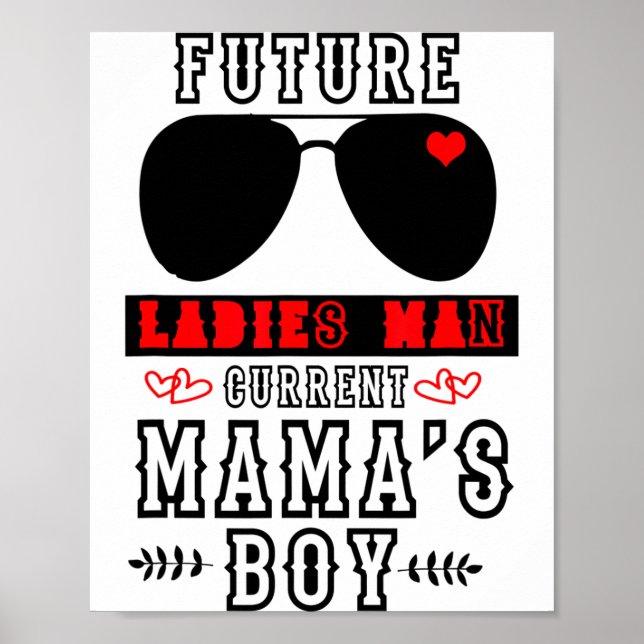 Future Ladies Man Current Mamas Boy - Funny Valent Poster (Front)