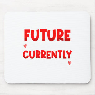 Future Ladies Man Current Mamas Boy Valentines D  Mouse Pad