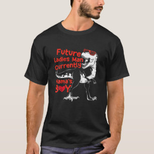 Future Ladies Man Currently Mamas's Boy Valentines T-Shirt