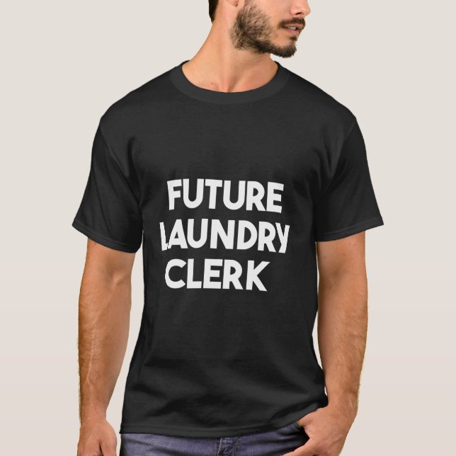 Future Laundry Clerk T-Shirt (Front)