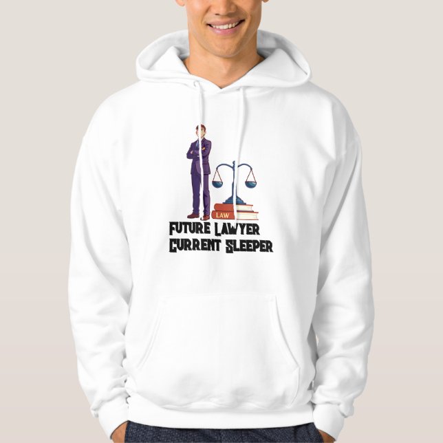 Future Lawyer. Current Sleeper Hoodie (Front)