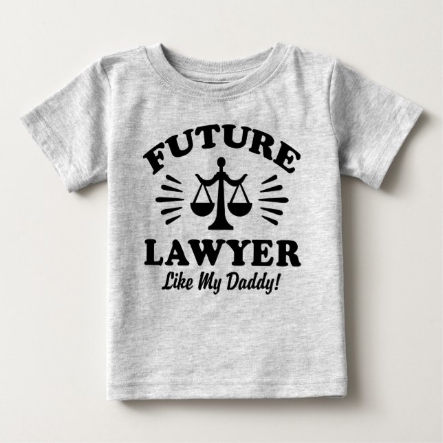 Future Lawyer Like My Daddy Baby T-Shirt (Front)