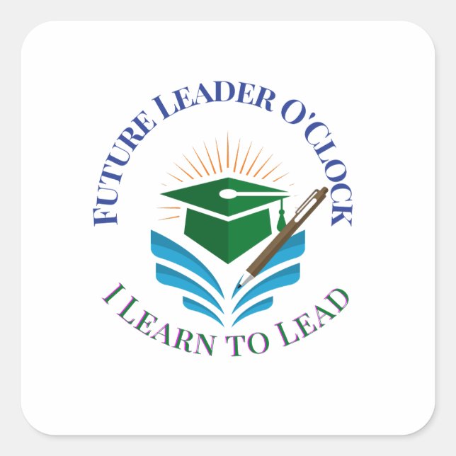Future Leader O'Clock – Learn to Lead | Motivation Square Sticker (Front)