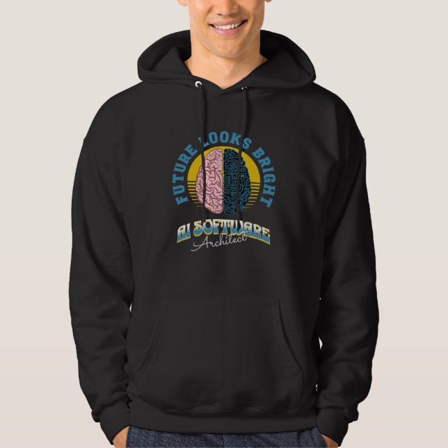 Future Looks Bright Ai Software Architect College  Hoodie (Front)