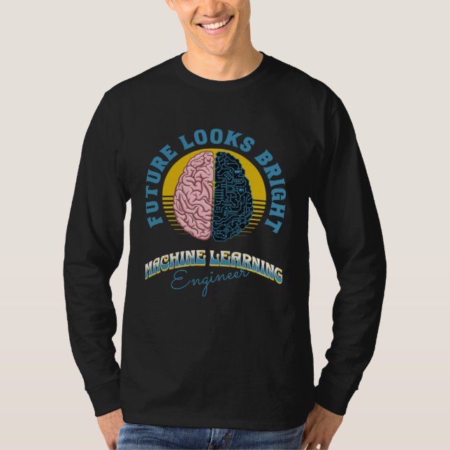 Future Looks Bright Machine Learning Engineer Coll T-Shirt (Front)