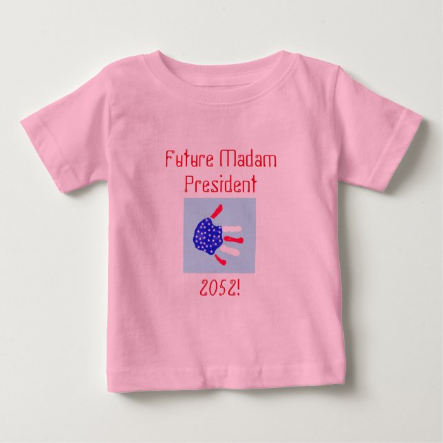 Future Madam President Baby T-Shirt (Front)