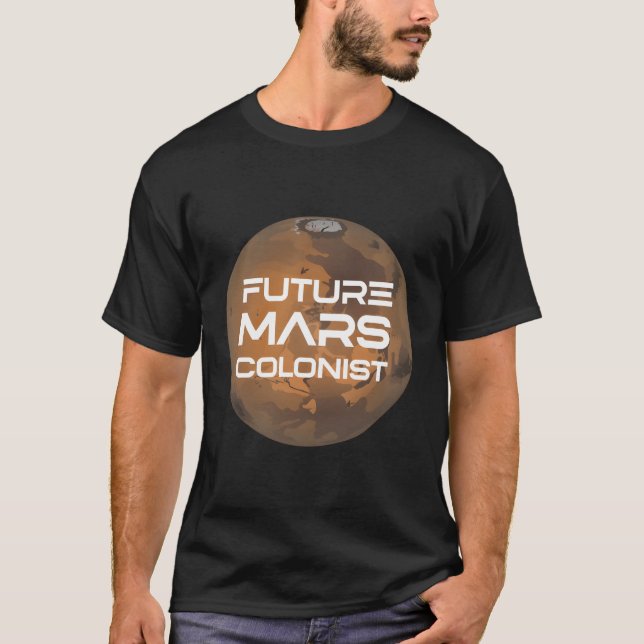 Future Mars Colonist Space Exploration T-Shirt (Front)
