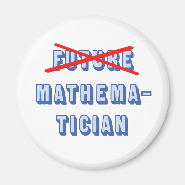 Future Mathematician No More Magnet (Front)