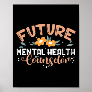 Future Mental Health Counsellor Mental Health Coun Poster