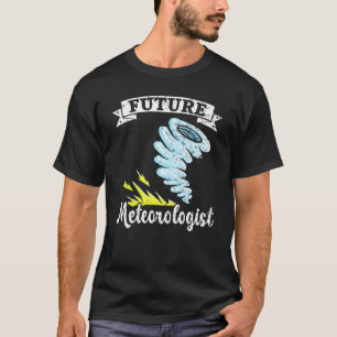 Future Meteorologist Meteorology Tornado Storm Wea T-Shirt