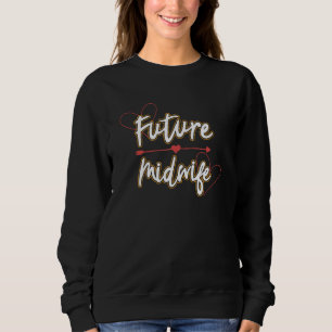 Future Midwife Childbirth Pregnancy Obgyn Midwifer Sweatshirt