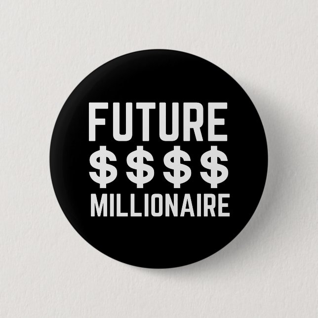 Future Millionaire 6 Cm Round Badge (Front)