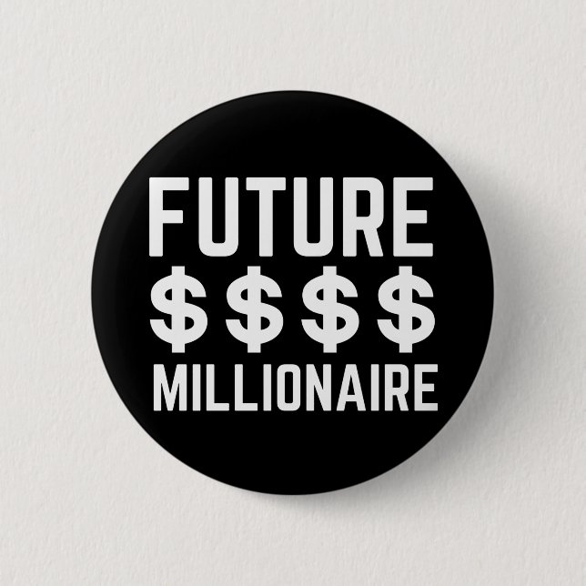 Future Millionaire 6 Cm Round Badge (Front)