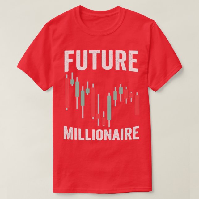 Future Millionaire Funny Stock Market Capitalism D T-Shirt (Design Front)