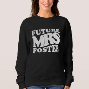 Future Mrs. Foster Bachelorette Party Bridal Showe Sweatshirt