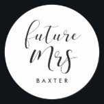 Future Mrs Future Bride Classic Round Sticker<br><div class="desc">Get some cool personizable bride gifts for the future Mrs while waiting for the big day.</div>
