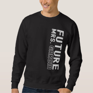 Future Mrs. Garcia Bachelorette Party Bridal Showe Sweatshirt