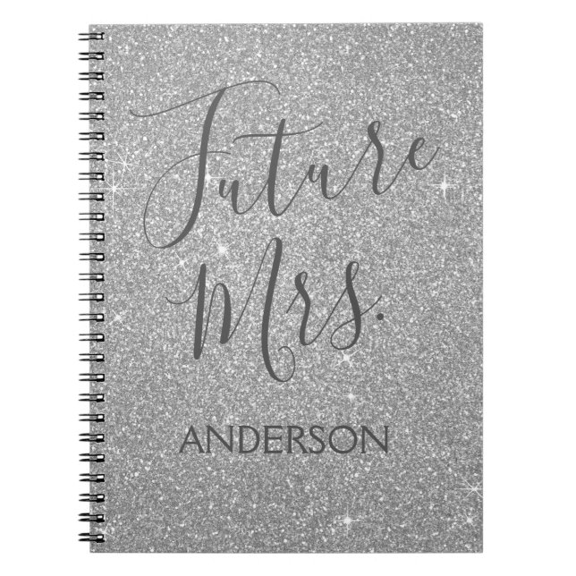 Future Mrs. Luxury Silver Sparkle Glitter Notebook (Front)