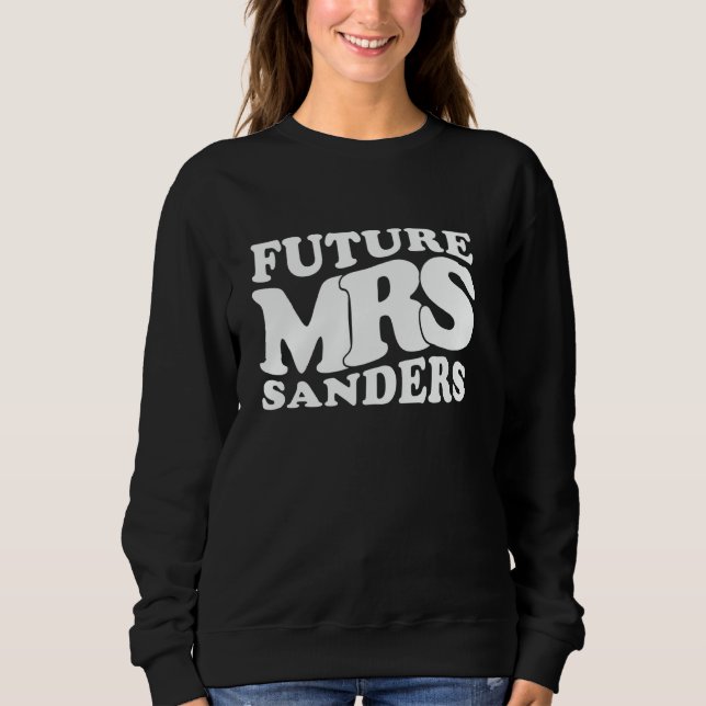 Future Mrs. Sanders Bachelorette Party  Bridal Sho Sweatshirt (Front)