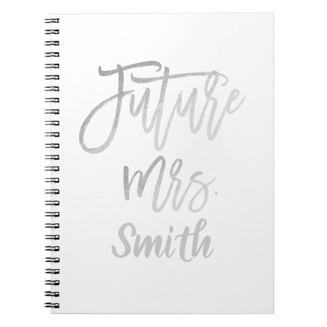 Future Mrs. Silver Script Wedding Planning Modern Notebook (Front)