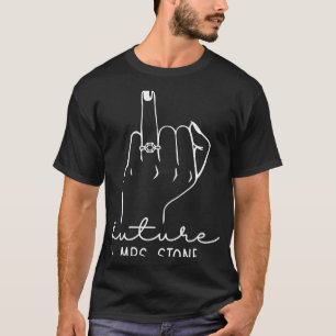 Future Mrs Stone New Bridal to Be Fiance Bachelore T-Shirt