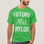 Future Mrs T-Shirt<br><div class="desc">Future Mrs .</div>