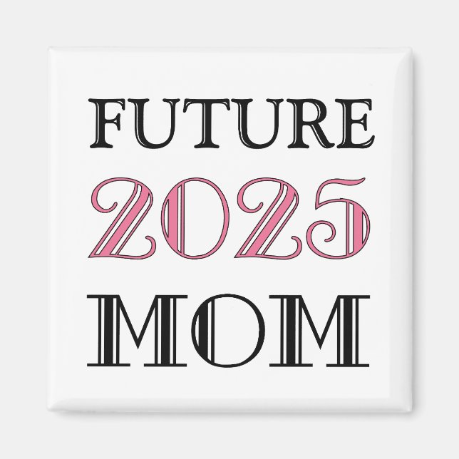 Future Mum 2025 Magnet (Front)