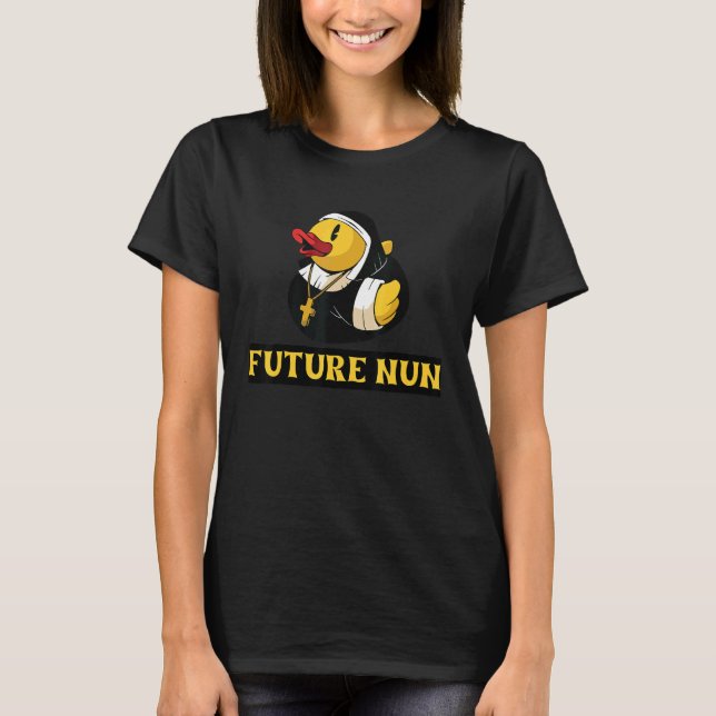 Future Nun Rubber Duck   Bathroom Bathtub Squeak C T-Shirt (Front)