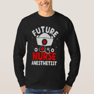 Future Nurse Anaesthetist  Crna T-Shirt