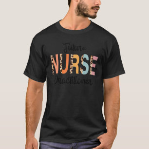 Future Nurse Practitioner Student Leopard Nursing T-Shirt