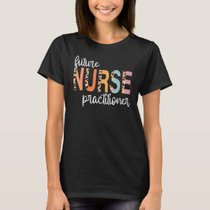 Future Nurse Practitioner Student Leopard Nursing T-Shirt