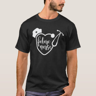 Future Nurse Stethoscope Nursing School Student Pr T-Shirt