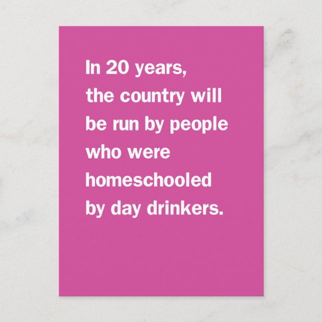 Future of Leaders Homeschooled by Day Drinkers Postcard (Front)