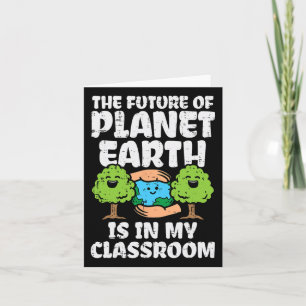 Future Of Planet In My Clroom Earth Day Teacher Me Card