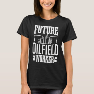 Future Oilfield Worke Oil Rig Kid Oil Industry Wo T-Shirt
