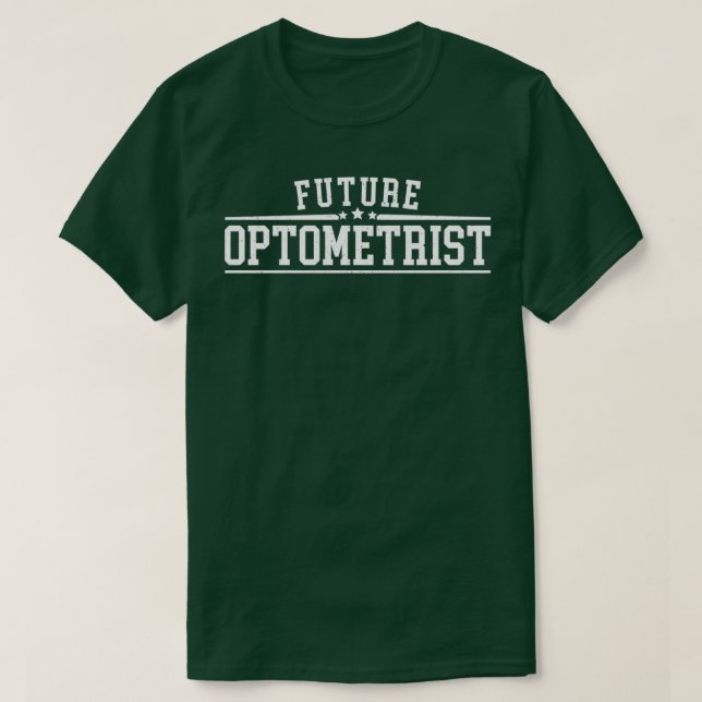 Future Optometrist Eye Optometry Ophthalmologist T-Shirt (Design Front)