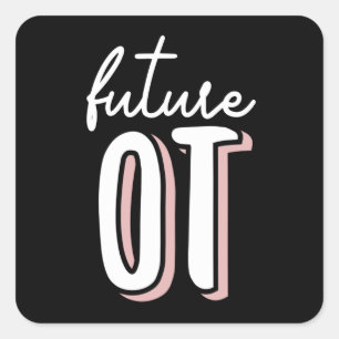 Future OT Occupational Therapy   OT School student Square Sticker