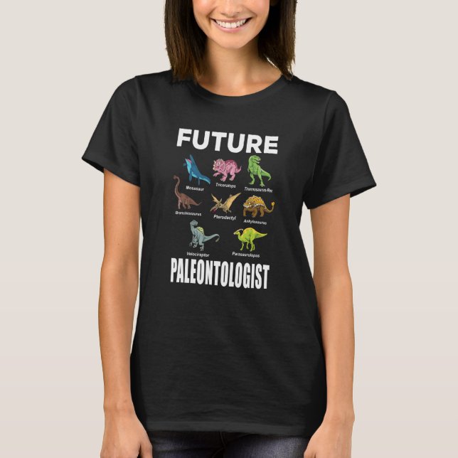 Future Paleontologist Dinosaurs Fossils Paleontolo T-Shirt (Front)