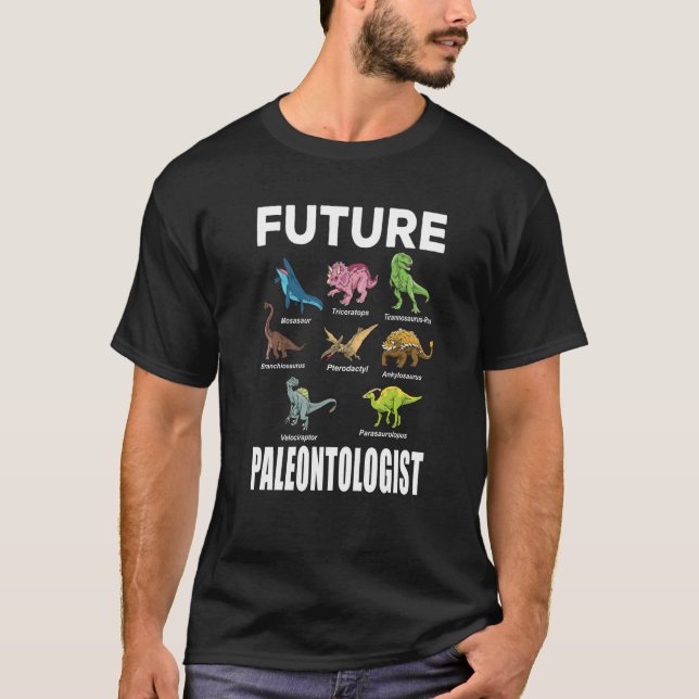Future Paleontologist Dinosaurs Fossils Paleontolo T-Shirt (Front)