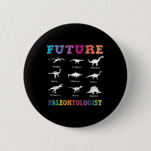 Future Paleontologist Paleontology Dinosaurs Lover 6 Cm Round Badge