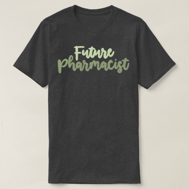 Future Pharmacist Career 13 T-Shirt (Design Front)