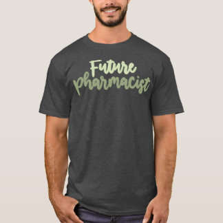 Future Pharmacist Career 13 T-Shirt