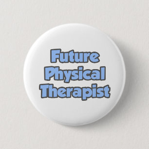 Future Physical Therapist 6 Cm Round Badge