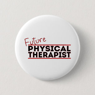 Future Physical Therapist 6 Cm Round Badge