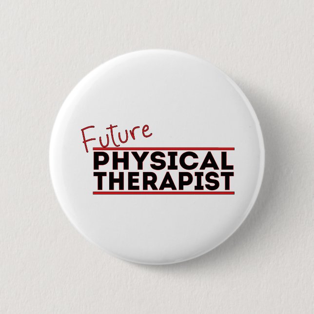 Future Physical Therapist 6 Cm Round Badge (Front)