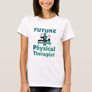 Future Physical Therapist PT Student T-Shirt